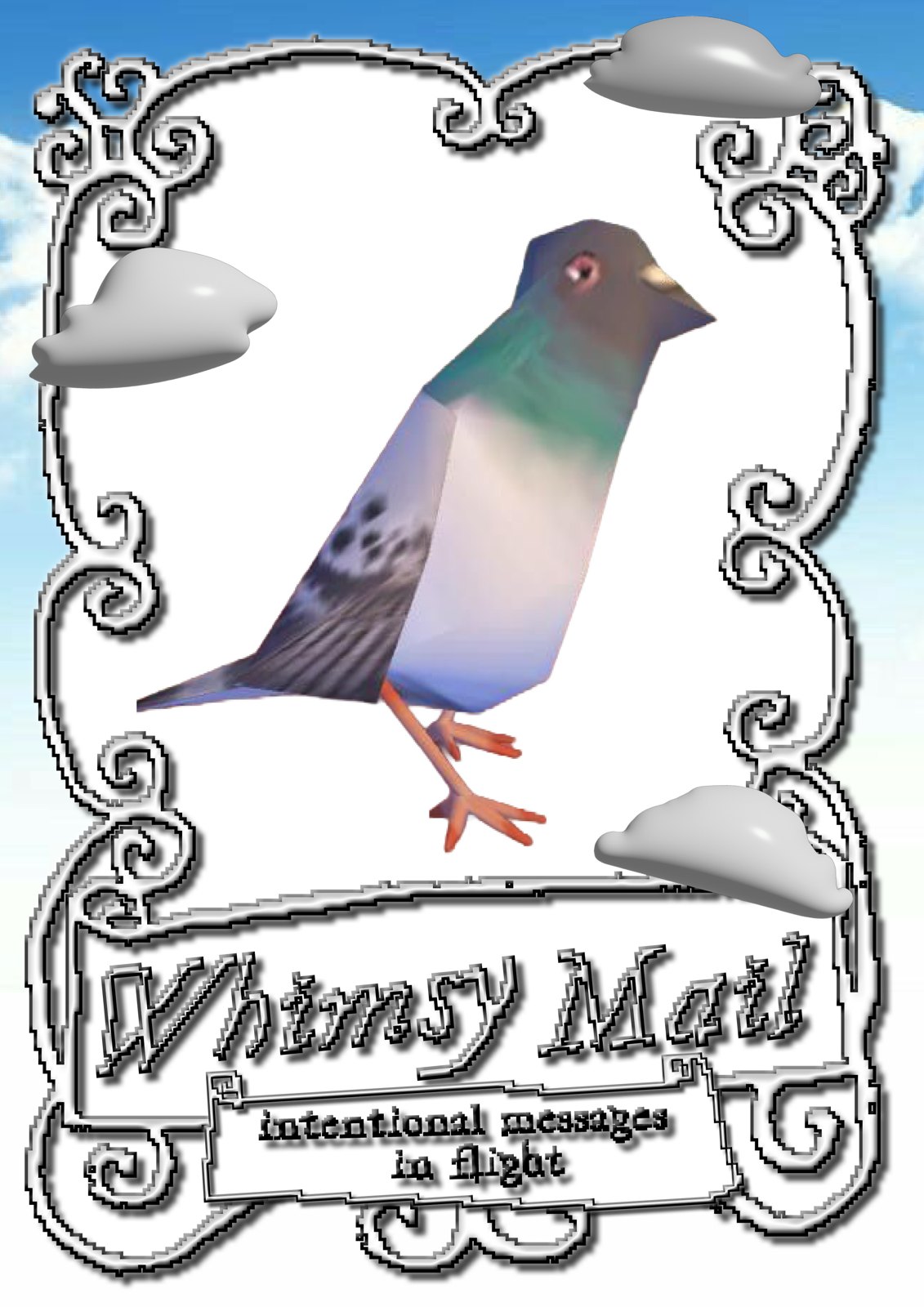 final poster: a low poly pigeon in an ornate pixel frame against a blue sky with chrome clouds, the Whimsy Mail logo and the slogan intentional messages in flight